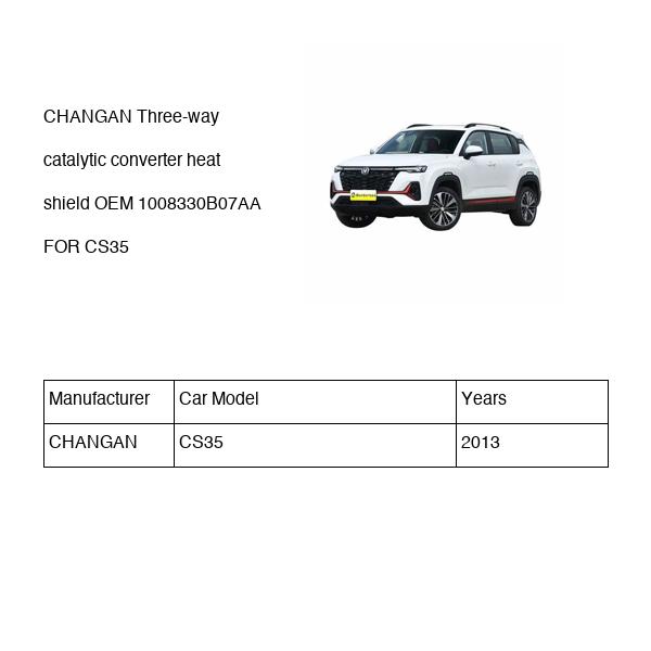 CHANGAN Three-way catalytic converter heat shield OEM 1008330B07AA H160090401AA FOR CS35 1008330B07AA-CHANGAN_OEM