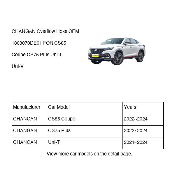 CHANGAN Overflow Hose OEM 1303070DE01 F202F2107142000 FOR CS85 CS75 Uni-T Uni-V 1303070DE01-CHANGAN_OEM