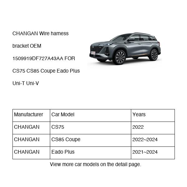 CHANGAN Wire harness bracket OEM 1509919DF727A43AA DF727A431040 FOR CS75 CS85 Eado Uni-T Uni-V 1509919DF727A43AA-CHANGAN_OEM