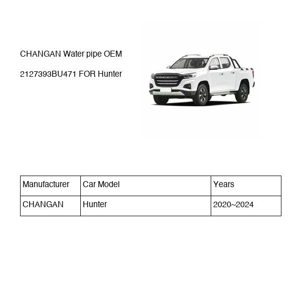 CHANGAN Water pipe OEM 2127393BU471 FOR Hunter 2127393BU471-CHANGAN_OEM