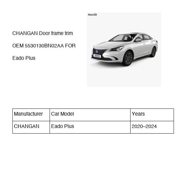 CHANGAN Door frame trim OEM 5530130BN02AA C211F2709021301 FOR Eado 5530130BN02AA-CHANGAN_OEM