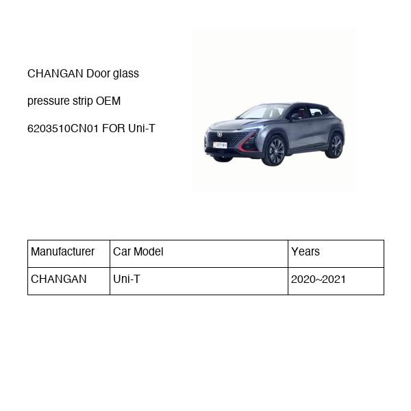 CHANGAN Door glass pressure strip OEM 6203510CN01 S202F2704070700 FOR Uni-T 6203510CN01-CHANGAN_OEM