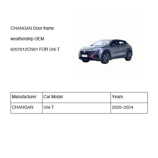 CHANGAN Door frame weatherstrip OEM 6207012CN01 S202F2704020400 FOR Uni-T 6207012CN01-CHANGAN_OEM