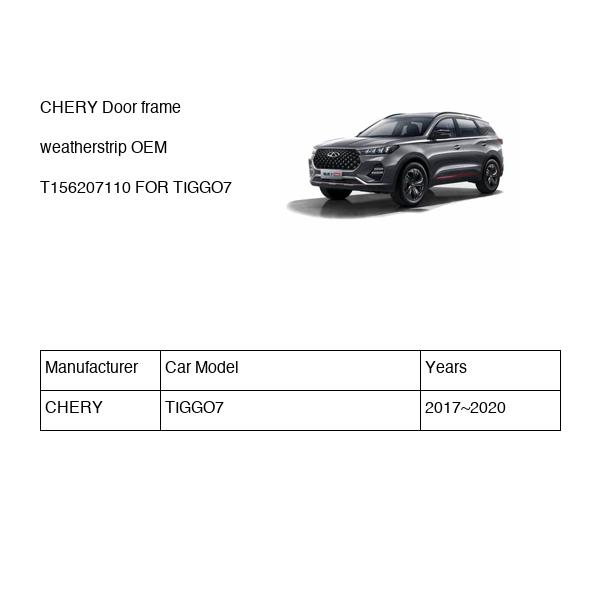 CHERY Door frame weatherstrip OEM T156207110 FOR TIGGO7 T156207110-CHERY_OEM