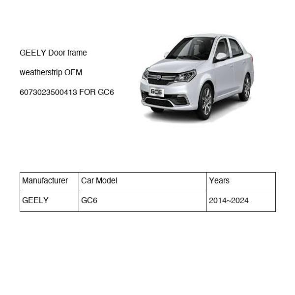 GEELY Door frame weatherstrip OEM 6073023500413 FOR GC6 6073023500413-GEELY_OEM