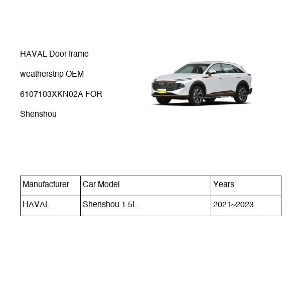 HAVAL Door frame weatherstrip OEM 6107103XKN02A FOR Shenshou 6107103XKN02A-HAVAL_OEM